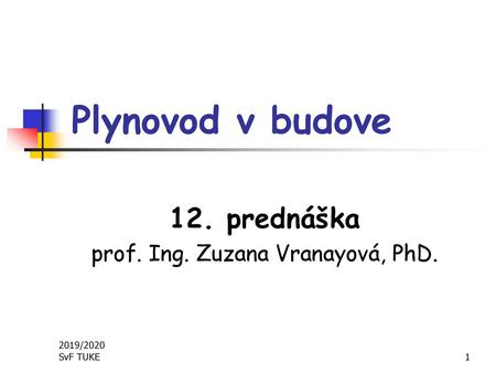 12. prednáška prof. Ing. Zuzana Vranayová, PhD.