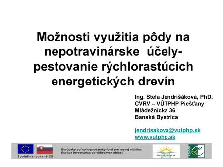 Ing. Stela Jendrišáková, PhD. CVRV – VÚTPHP Piešťany Mládežnícka 36