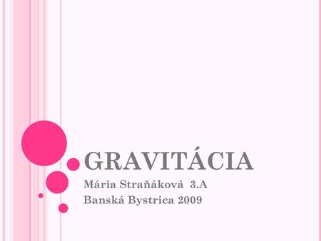 Mária Straňáková 3.A Banská Bystrica 2009