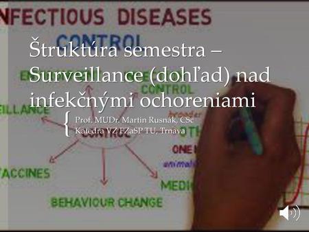 Štruktúra semestra – Surveillance (dohľad) nad infekčnými ochoreniami