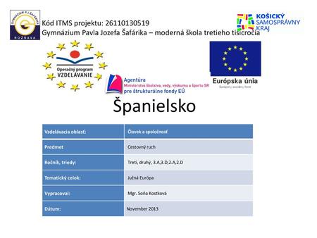 Španielsko Kód ITMS projektu: