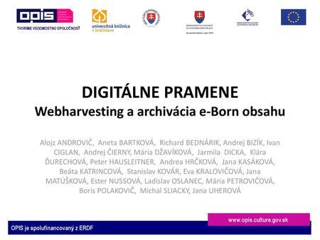 DIGITÁLNE PRAMENE Webharvesting a archivácia e-Born obsahu