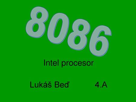 Intel procesor Lukáš Beď 4.A