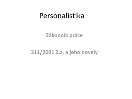 Zákonník práce 311/2001 Z.z. a jeho novely