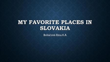 My favorite places in Slovakia