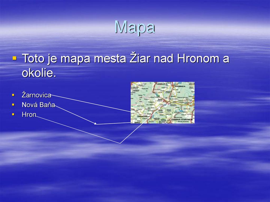 Mapa Toto je mapa mesta Žiar nad Hronom a okolie. Žarnovica Nová Baňa