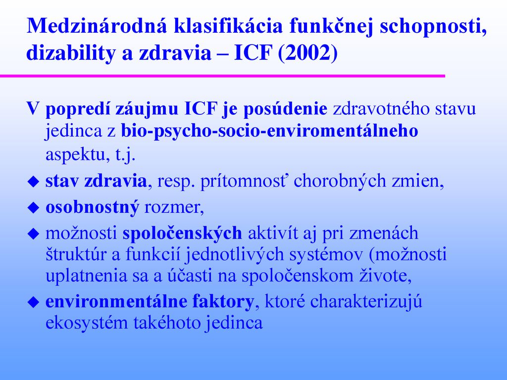 Medzinárodná klasifikácia funkčnej schopnosti, dizability a zdravia – ICF (2002)