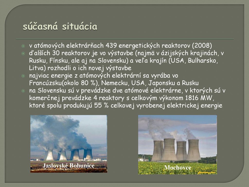 súčasná situácia v atómových elektrárňach 439 energetických reaktorov (2008)