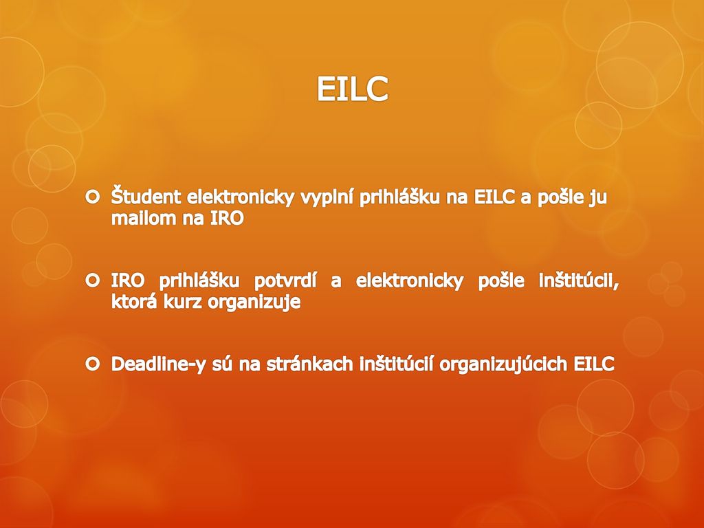 EILC Študent elektronicky vyplní prihlášku na EILC a pošle ju mailom na IRO.