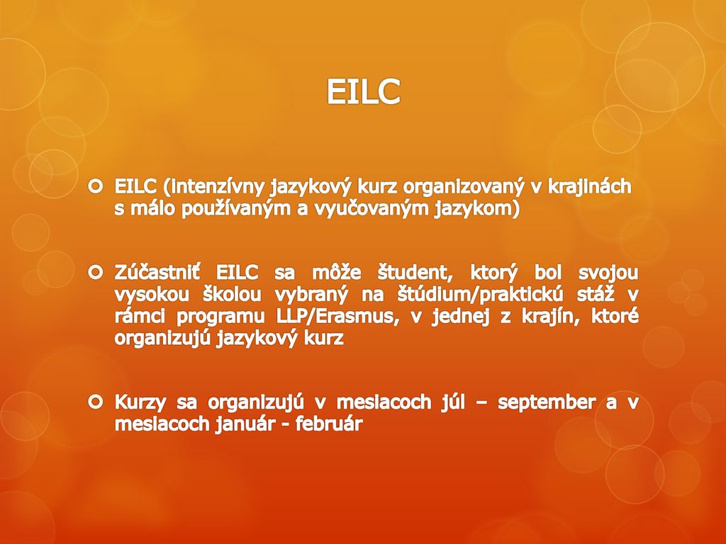 EILC EILC (intenzívny jazykový kurz organizovaný v krajinách s málo používaným a vyučovaným jazykom)