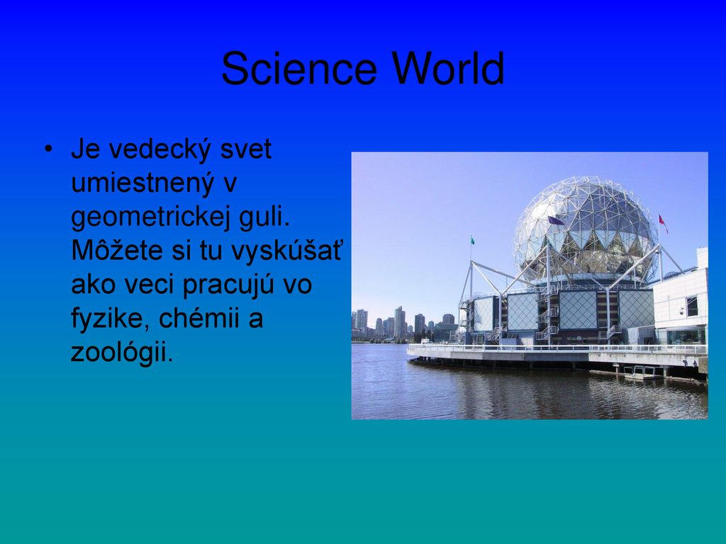 Science World Je vedecký svet umiestnený v geometrickej guli.