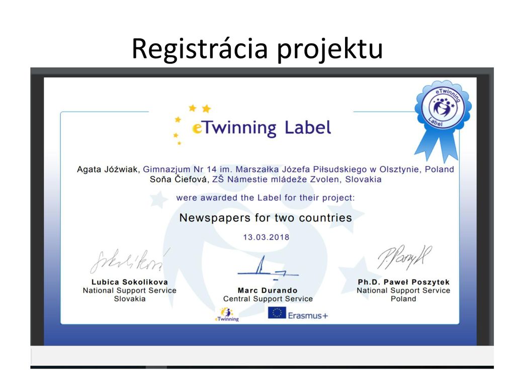 Registrácia projektu Sem vložte udelený certifikát eTwinning za realizáciu projektu (ako objekt PDF alebo PrintScreen - snímku obrazovky)