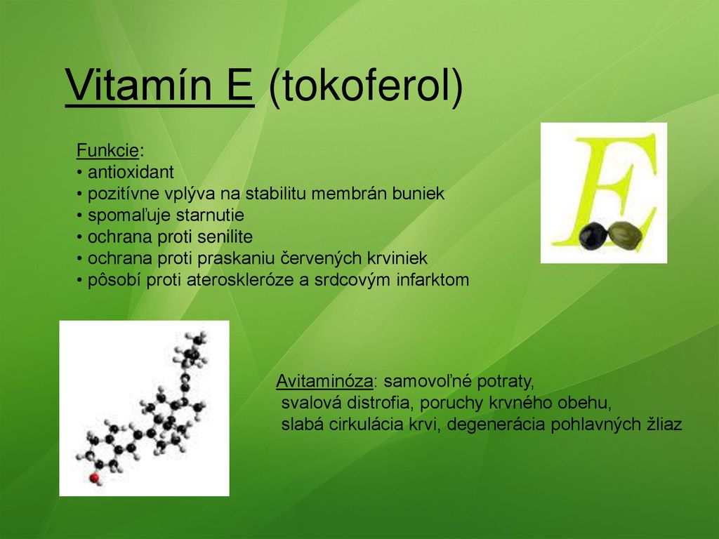 Vitamín E (tokoferol) Funkcie: antioxidant