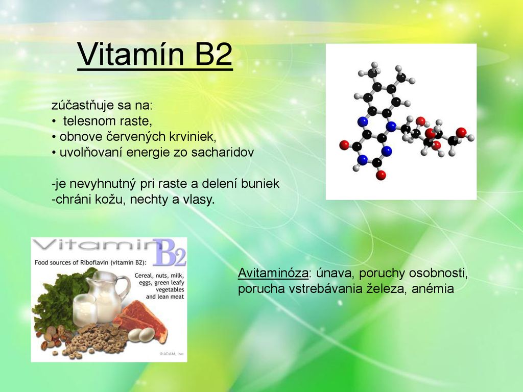 Vitamín B2 zúčastňuje sa na: telesnom raste,
