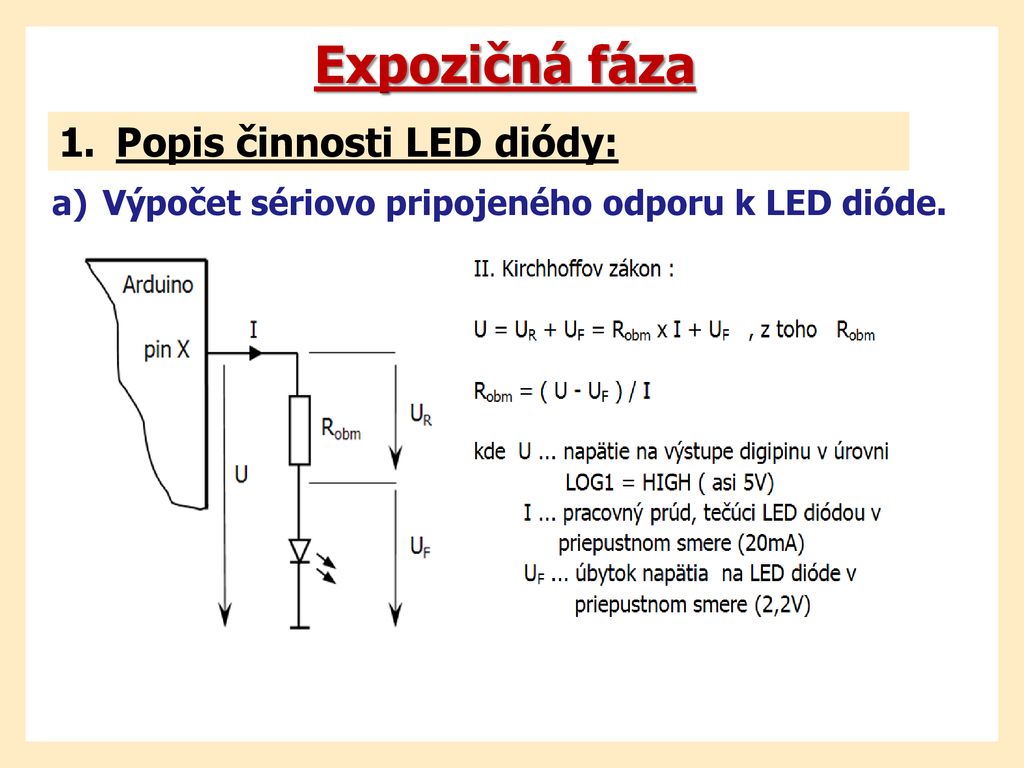 Expozičná fáza Popis činnosti LED diódy: