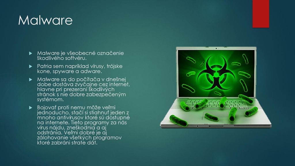 Malware Malware je všeobecné označenie škodlivého softvéru.