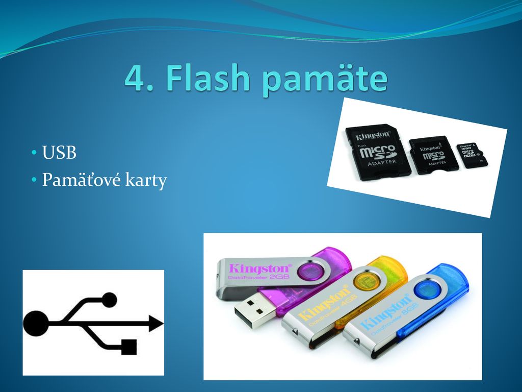 4. Flash pamäte USB Pamäťové karty