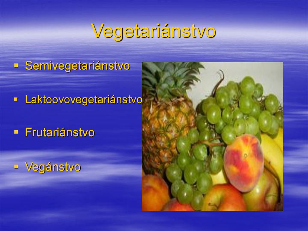 Vegetariánstvo Semivegetariánstvo Frutariánstvo Vegánstvo