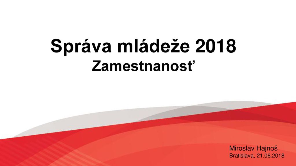 Správa mládeže 2018 Zamestnanosť Miroslav Hajnoš