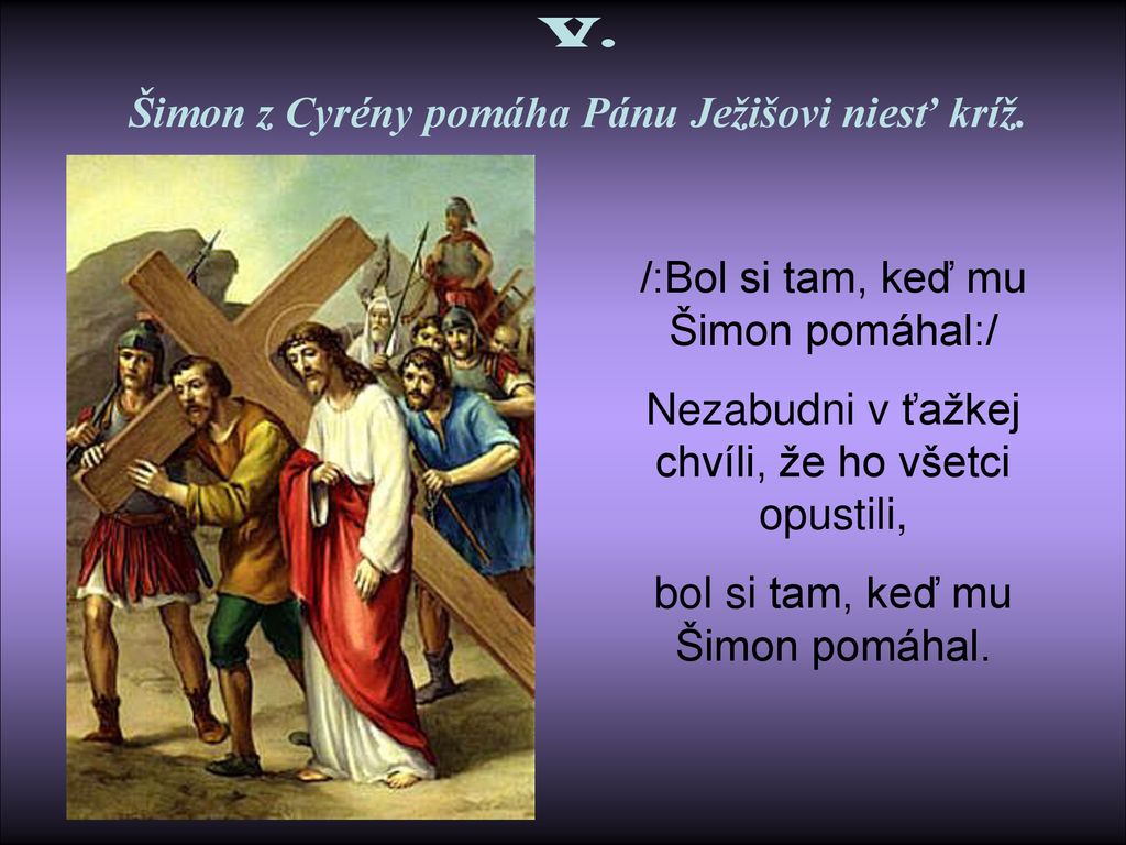 Šimon z Cyrény pomáha Pánu Ježišovi niesť kríž.