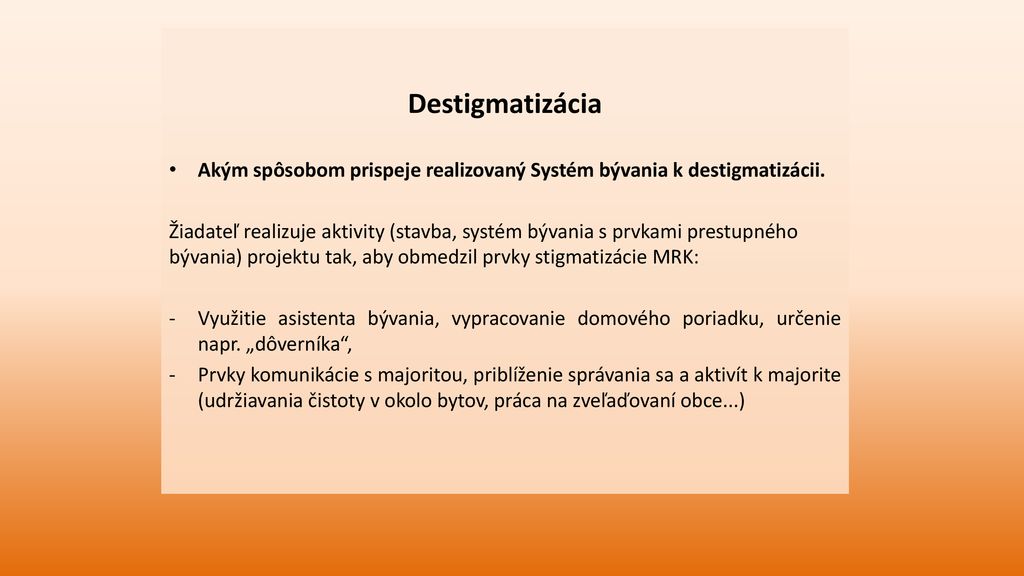 Destigmatizácia Akým spôsobom prispeje realizovaný Systém bývania k destigmatizácii.