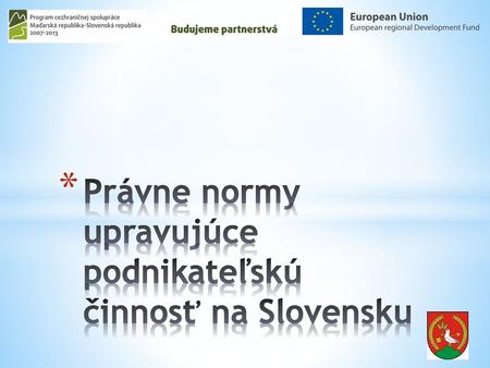 Právne normy upravujúce podnikateľskú činnosť na Slovensku