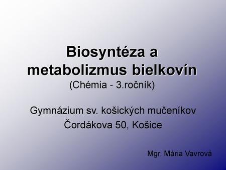 Biosyntéza a metabolizmus bielkovín (Chémia - 3.ročník)