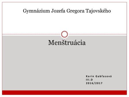 Gymnázium Jozefa Gregora Tajovského Menštruácia