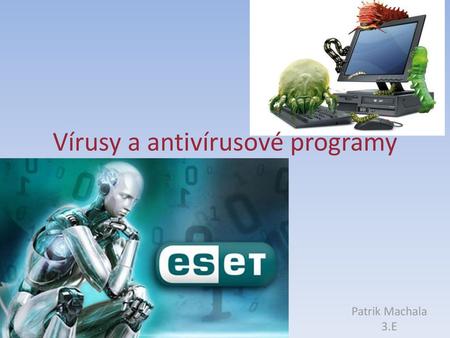 Vírusy a antivírusové programy