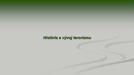 História a vývoj terorizmu