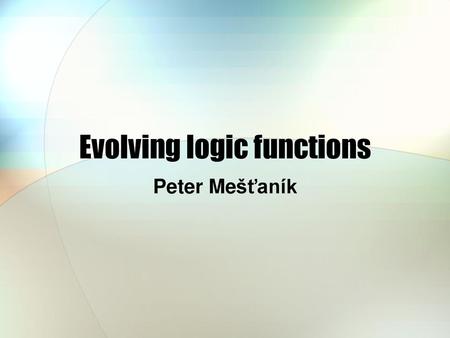 Evolving logic functions