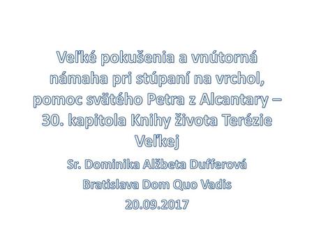 Sr. Dominika Alžbeta Dufferová Bratislava Dom Quo Vadis