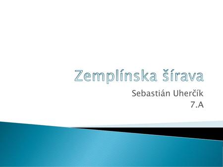 Zemplínska šírava Sebastián Uherčík 7.A.