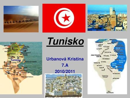 Tunisko Urbanová Kristína 7.A 2010/2011.