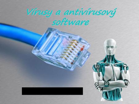 Vírusy a antivírusový software