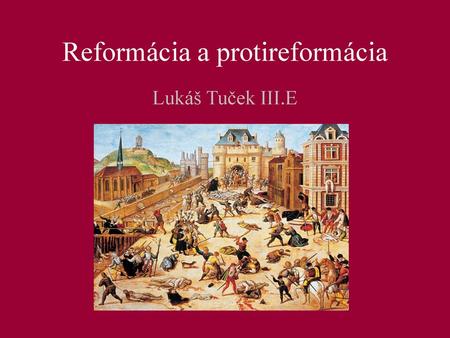 Reformácia a protireformácia