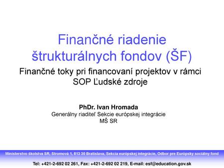 Finančné riadenie štrukturálnych fondov (ŠF)