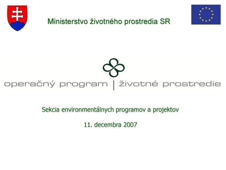 Sekcia environmentálnych programov a projektov 11. decembra 2007