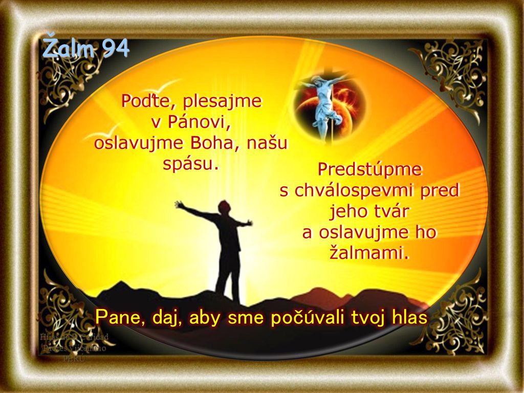 Žalm 94 Pane, daj, aby sme počúvali tvoj hlas