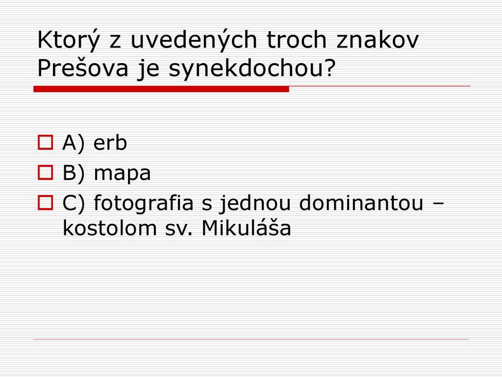 Ktorý z uvedených troch znakov Prešova je synekdochou