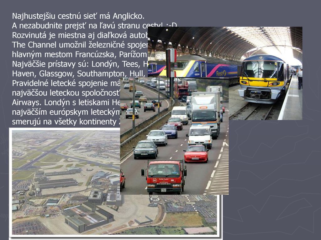 Najhustejšiu cestnú sieť má Anglicko.
