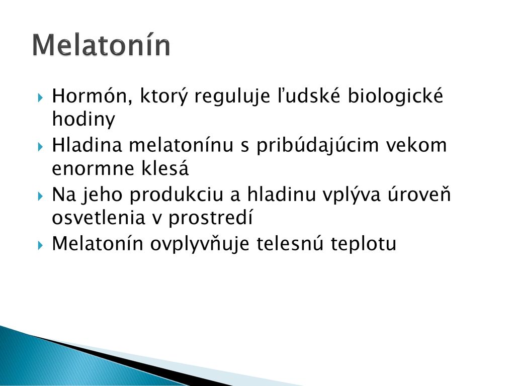Melatonín Hormón, ktorý reguluje ľudské biologické hodiny