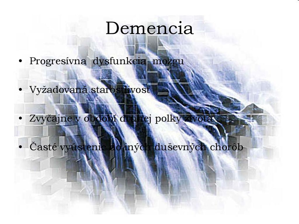 Demencia Progresívna dysfunkcia mozgu Vyžadovaná starostlivosť