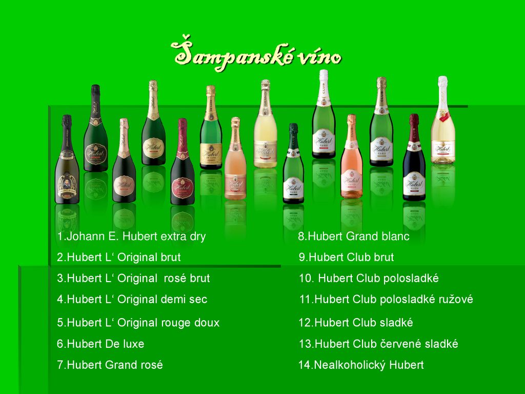 Šampanské víno 1.Johann E. Hubert extra dry 8.Hubert Grand blanc
