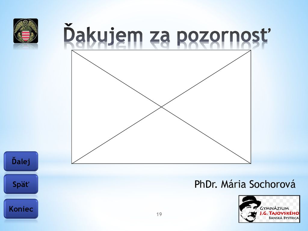 Ďakujem za pozornosť PhDr. Mária Sochorová