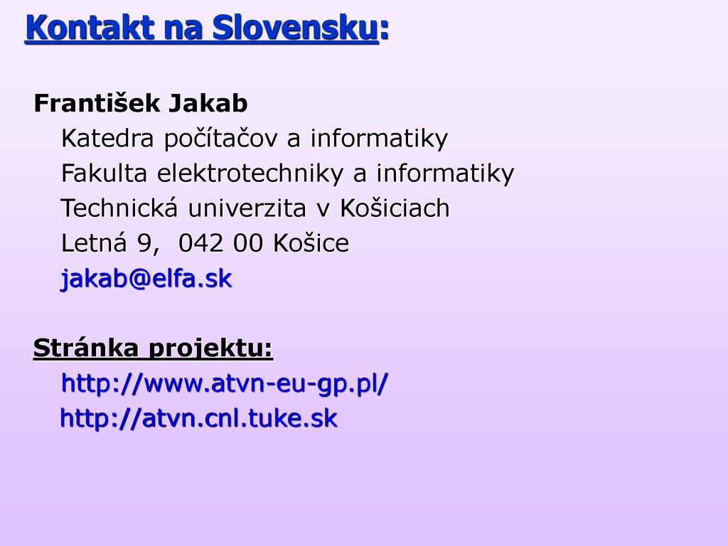 Kontakt na Slovensku: František Jakab Katedra počítačov a informatiky