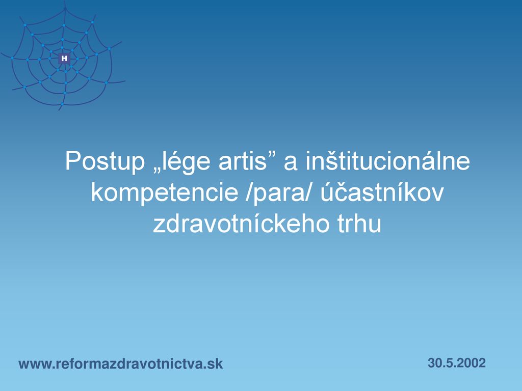 Postup „lége artis a inštitucionálne kompetencie /para/ účastníkov zdravotníckeho trhu