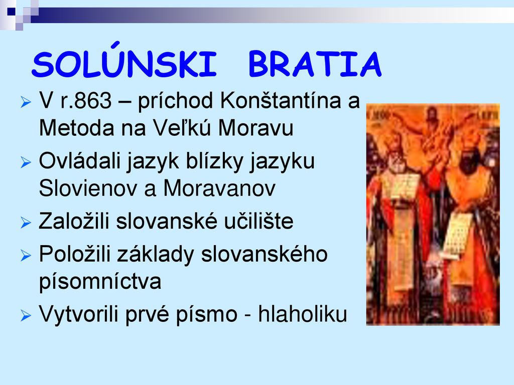 SOLÚNSKI BRATIA V r.863 – príchod Konštantína a Metoda na Veľkú Moravu