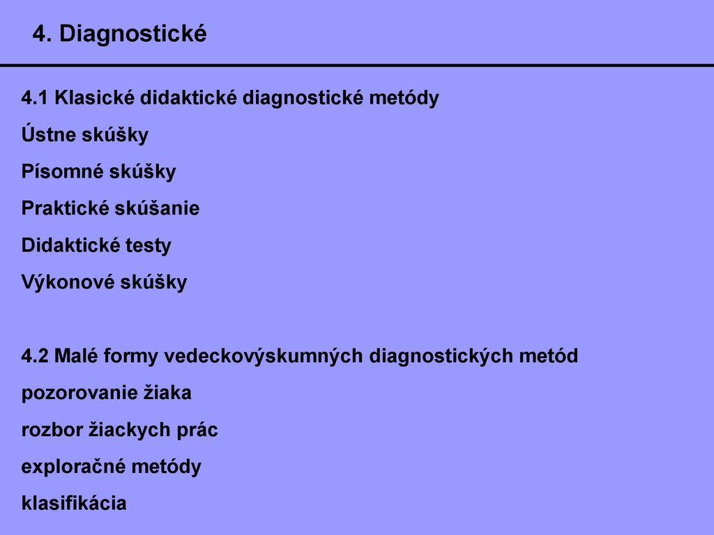 4. Diagnostické 4.1 Klasické didaktické diagnostické metódy